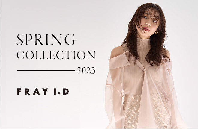 FRAY I.D 2023 SPRING COLLECTION